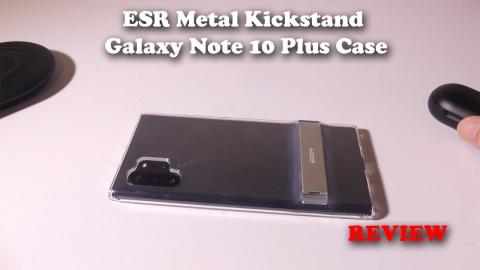 ESR Metal Kickstand Clear Case for the Samsung Galaxy Note 10 Plus Review