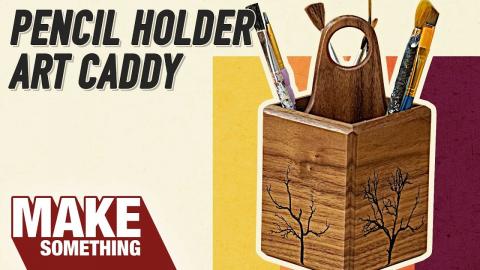 How to make a Pencil Holder/Art Caddy | Easy Woodworking Project