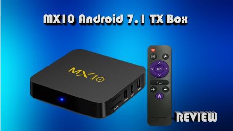 OTT MX10 Android 7.1.2 TV Box Review