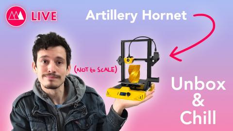 Make Anything Live // Artillery Hornet 3D Printer Unbox & Chill