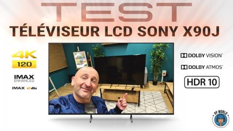 TEST : Téléviseur LCD/LED SONY X90J (Ciné et Gaming 4K/120 FPS)