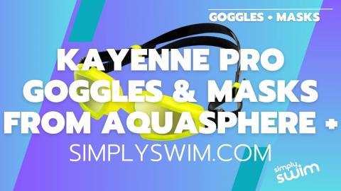 Experience Kayenne Pro from Aqua Sphere and Simply Swim