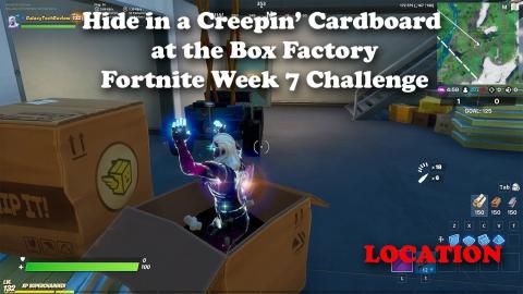 Hide in a Creepin’ Cardboard at the Box Factory LOCATION - Fortnite Week 7 Challenge