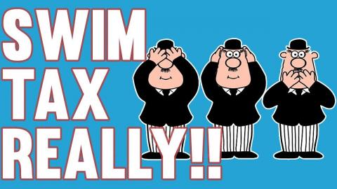 Weekly Round Up - Swim Tax REALLY!