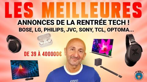 Les MEILLEURES Annonces TECH de la Rentrée : BOSE, LG, JBL, Sony, TCL, Optoma, JVC...