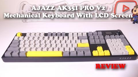 AJAZZ AK35I PRO V2 Mechanical Keyboard With LCD Screen REVIEW