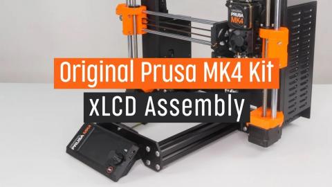 Original Prusa MK4 Kit Assembly | Part 5 | xLCD Assembly