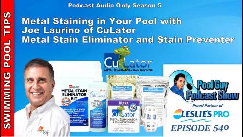 Metal Staining in Your Pool With Joe Laurino of CuLator
