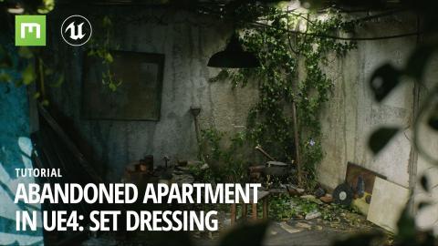 Create an abandoned apartment in UE4: Set dressing