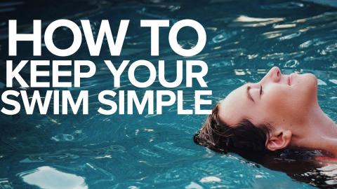 How To Keep Your Swim Simple
