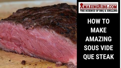 How To Make Sous Vide Que Steak