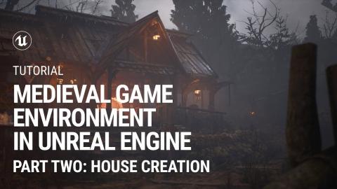 Part 2. House Creation: Medieval Game Environment in UE4