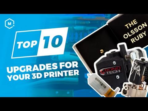 Top 10 Upgrades for Your 3D Printer