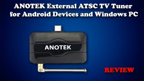 ANOTEK External ATSC TV Tuner for Android Devices and Windows PC Review