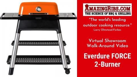 Everdure FORCE 2-Burner Gas Grill Review - Part 1 - The AmazingRibs.com Virtual Showroom