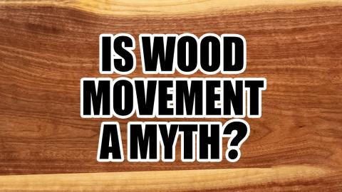 Is Wood Movement a Myth?