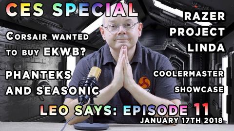 Leo Says EP11: Razer Project Linda, Corsair to buy EKWB? CES CoolerMaster, Phanteks & Seasonic