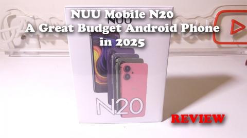NUU Mobile N20 A Great Budget Android Phone in 2025