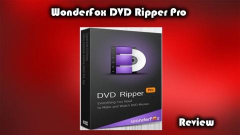 WonderFox DVD Ripper Pro Review - RIP your DVDs to any format with Ease!