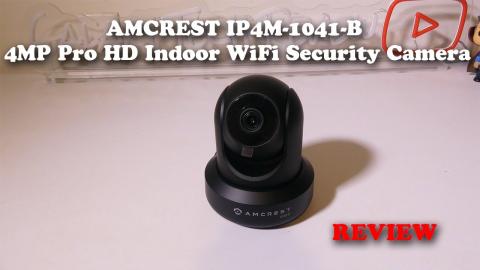 AMCREST IP4M-1041-B 4MP Pro HD Indoor WiFi Security Camera REVIEW