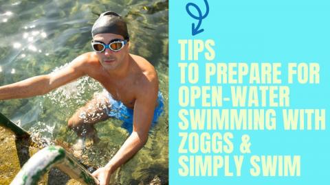 Tips For Open Water Swimming with Zoggs and Simply Swim