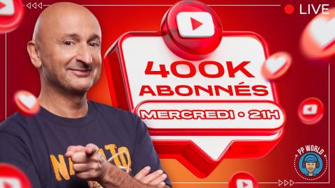 Le Live des 400K !  (Merci La Communauté !)