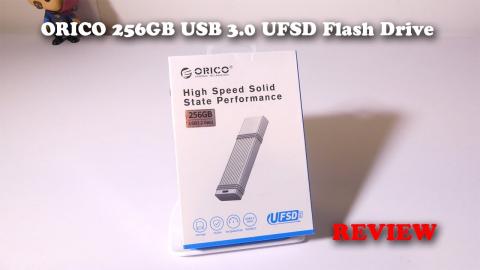 ORICO 256GB USB 3.0 UFSD Flash Drive REVIEW