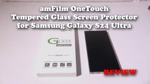 amFilm OneTouch Tempered Glass Screen Protector for Samsung Galaxy S24 Ultra REVIEW