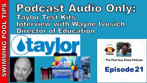 Podcast Audio Only: Episode 21: Taylor Test Kits, Interview with Wayne Ivusich