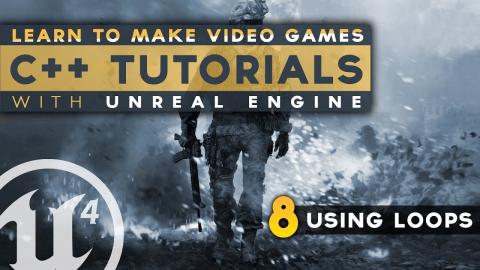 Using Loops - #8 C++ Fundamentals with Unreal Engine 4