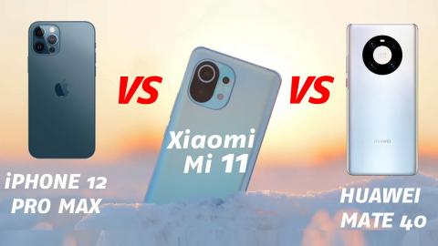 Xiaomi Mi 11 vs iphone 12 Pro Max vs HUAWEI Mate 40 Review
