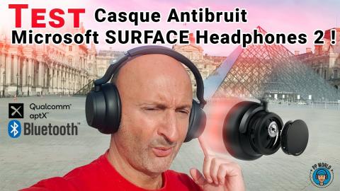 TEST : Casque ANTIBRUIT Microsoft SURFACE Headphones 2 ! (Bluetooth APT-X) !