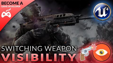 Changing Weapon Visibility - #40 Creating A First Person Shooter (FPS) With Unreal Engine 4