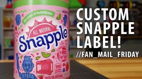 CUSTOM SNAPPLE LABEL! //Fan Mail Friday