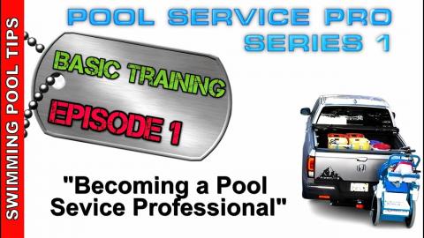 Introduction to Becoming a Pool Service Professional - Pool Pro Basic Training Series Episode 1