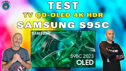 TEST : TV QD-OLED Samsung S95C (Vidéo 4K chapitrée)