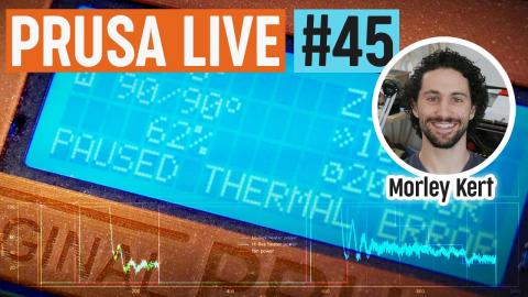 New Thermal protection model and a chat with @Morley Kert - PRUSA LIVE #45