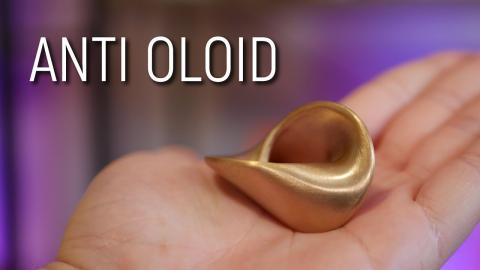 The ANTI OLOID is one weird shape.