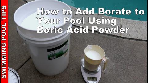 How to Add Borate to Your Pool Using Boric Acid Powder