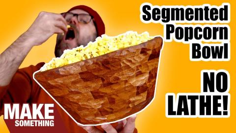 How to make a segmented popcorn bowl WITHOUT a lathe!