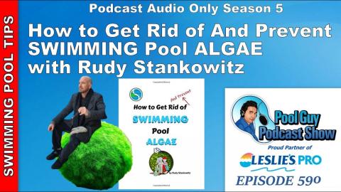 How to Get Rid of and Prevent Swimming Pool Algae with Rudy Stankowitz