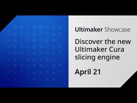 Ultimaker Showcase – April 2022