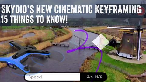 Skydio's New Cinematic Keyframing Tested: 15 Things to Know!