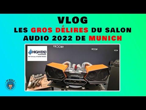 VLOG : Les GROS Délires Du Salon AUDIO 2022 de Munich (Vidéo Chapitrée)