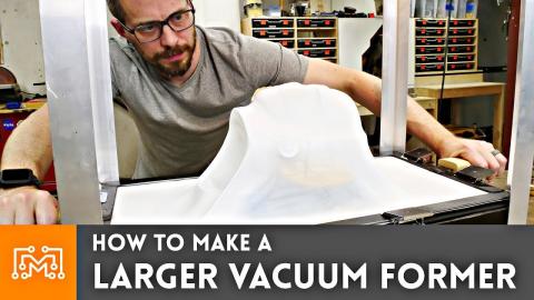 How to Make a Larger Vacuum Former