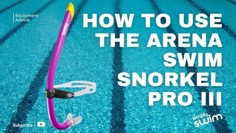 How To Use The Arena Swim Snorkel Pro III with Simply Swim
