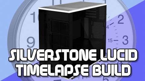 Silverstone Lucid LD01 Addressable RGB Timelapse Build