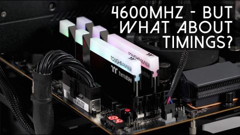 Thermaltake ToughRAM RGB 4600MHz - Performance is MIA