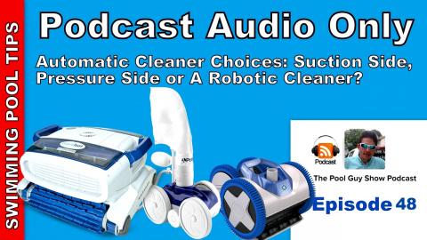 Choosing an Automatic Pool Cleaner for your Pool: Suction, Pressure or a Robotic Cleaner