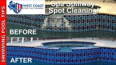 Spa Spillway Calcium Build-Up? Have it Spot Cleaned- Amazing Results! West Coast Tile Cleaning
